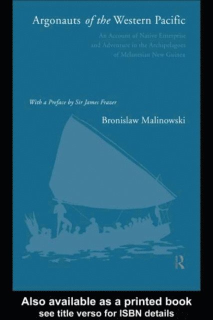 Bronislaw Malinowski - Argonauts of the Western Pacific, E-bok