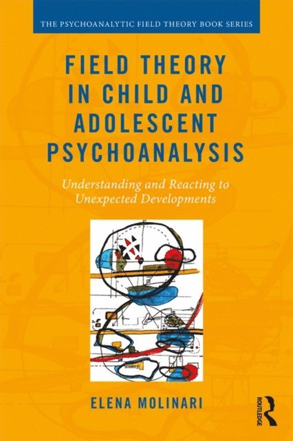 Elena Molinari - Field Theory in Child and Adolescent Psychoanalysis, E-bok