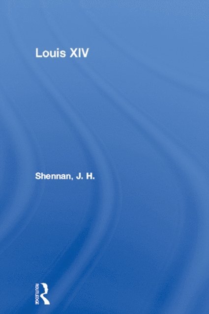 J. H. Shennan - Louis XIV, E-bok