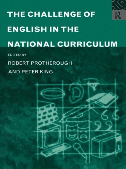 Robert Protherough, Peter King - Challenge of English in the National Curriculum, E-bok. Tillgänglighet: Lägg i varukorg