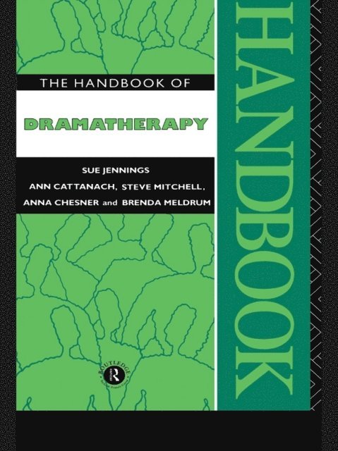Steve Mitchell Nfa, Brenda Meldrum, Anna Chesner, Steve Mitchell, Ann Cattanach, Sue Jennings - Handbook of Dramatherapy, E-bok