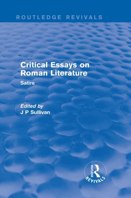 J. P. Sullivan - Critical Essays on Roman Literature, E-bok