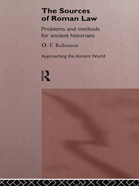 O. F. Robinson - Sources of Roman Law, E-bok