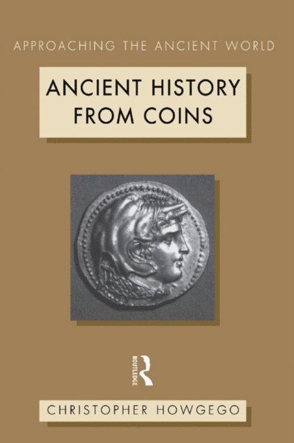 Christopher Howgego - Ancient History from Coins, E-bok