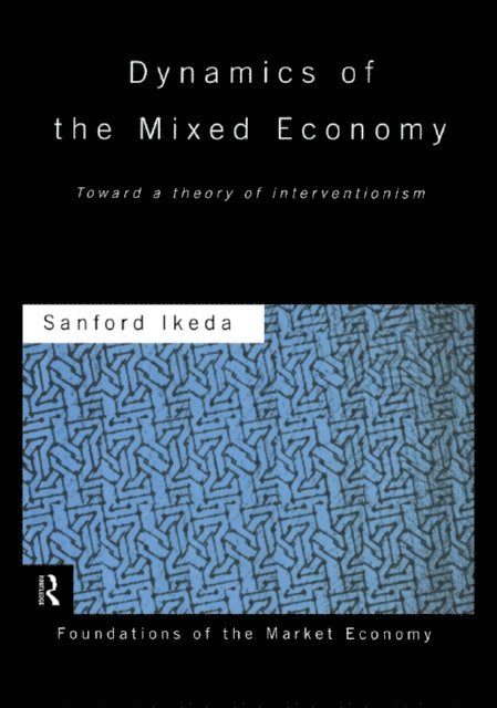 Sanford Ikeda - Dynamics of the Mixed Economy, E-bok