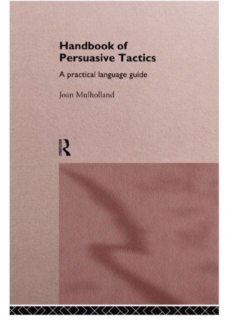 Joan Mulholland - Handbook of Persuasive Tactics, E-bok