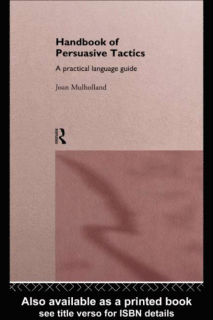 Joan Mulholland - Handbook of Persuasive Tactics, E-bok