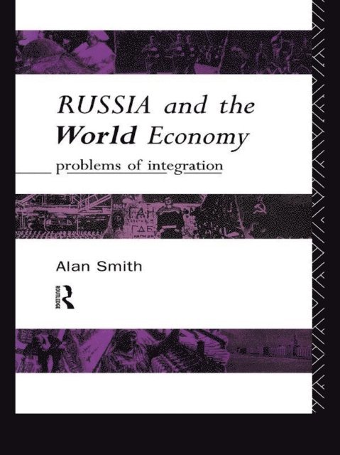 Alan Smith, Alan H Smith - Russia and the World Economy, E-bok