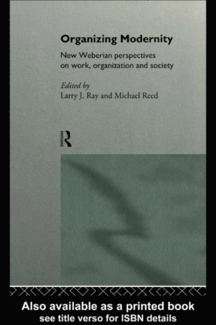 Michael Reed, Larry Ray - Organizing Modernity, E-bok