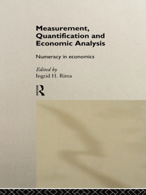 Ingrid H. Rima - Measurement, Quantification and Economic Analysis, E-bok