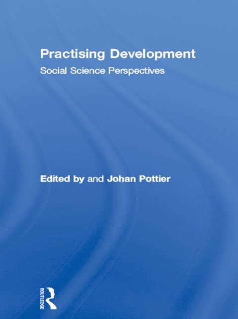 Johan Pottier - Practising Development, E-bok