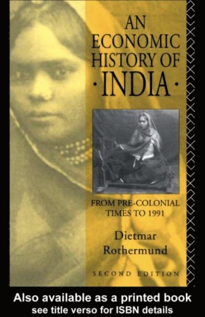 Dietmar Rothermund - Economic History of India, E-bok