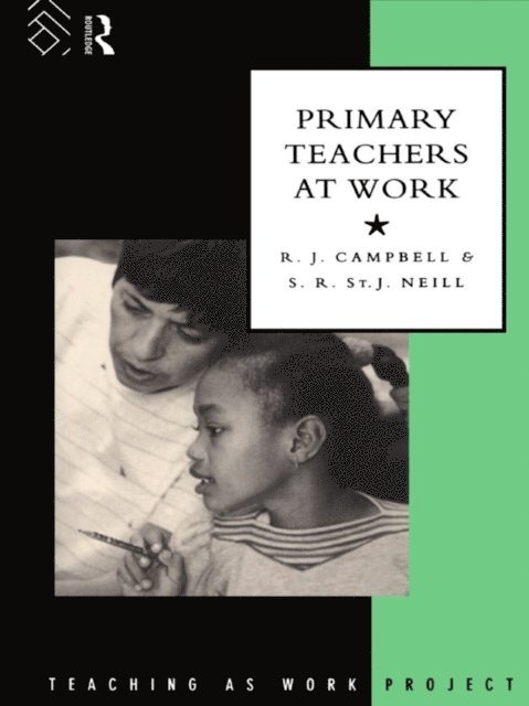 S. R. St. J. Neill, R. J. Campbell - Primary Teachers at Work, E-bok
