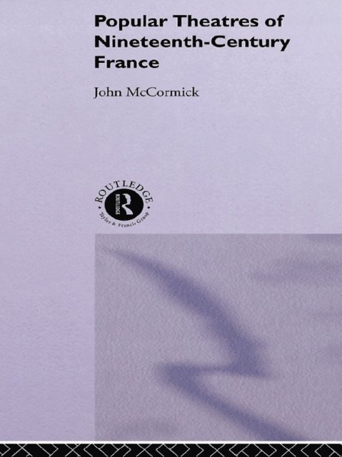 John McCormick - Popular Theatres of Nineteenth Century France, E-bok