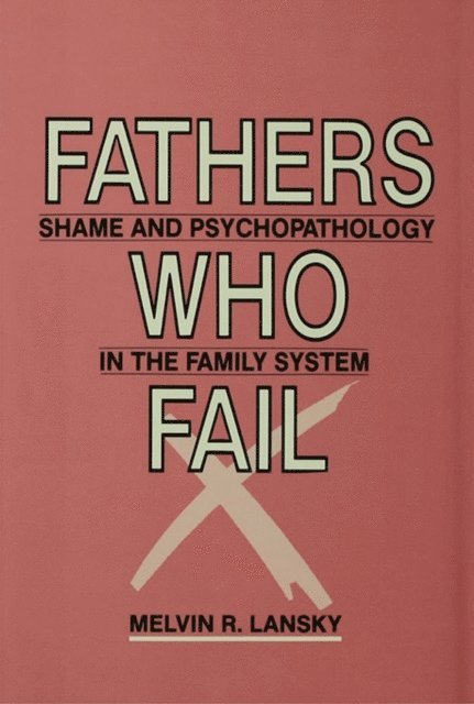 Melvin R. Lansky - Fathers Who Fail, E-bok