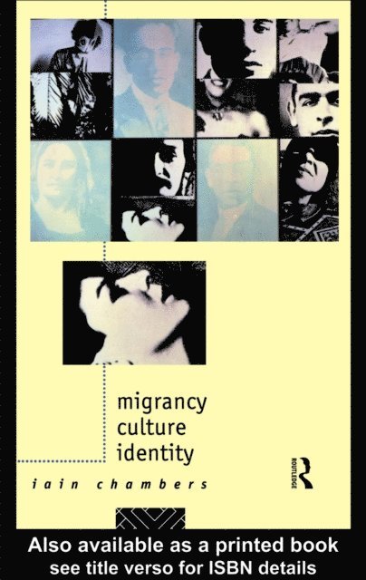 Iain Chambers - Migrancy, Culture, Identity, E-bok