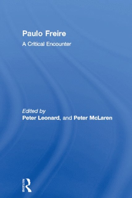 Peter McLaren, Peter Leonard - Paulo Freire, E-bok