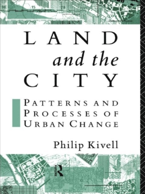 Philip Kivell - Land and the City, E-bok