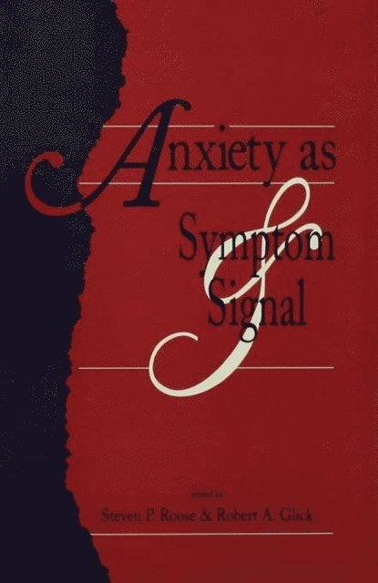 Robert A. Glick, Steven P. Roose - Anxiety as Symptom and Signal, E-bok. Tillgänglighet: Lägg i varukorg