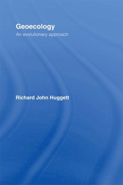 Richard Huggett - Geoecology: An Evolutionary Approach, E-bok