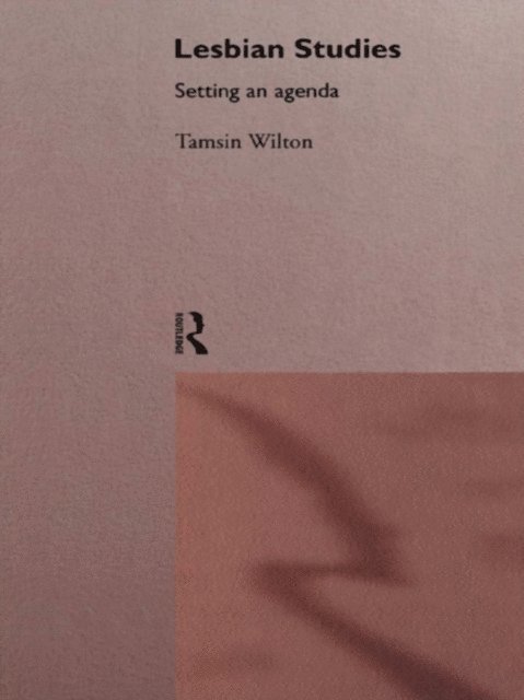 Tamsin Wilton - Lesbian Studies: Setting an Agenda, E-bok