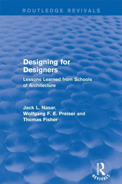Thomas Fisher, Jack Nasar, Wolfgang F. E. Preiser - Designing for Designers (Routledge Revivals), E-bok