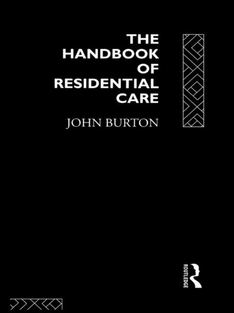 John Burton - Handbook of Residential Care, E-bok