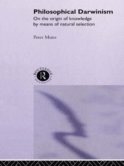 Peter Munz - Philosophical Darwinism, E-bok