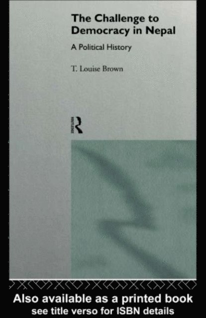 T. Louise Brown - Challenge to Democracy in Nepal, E-bok