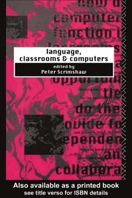 Peter Scrimshaw - Language, Classrooms and Computers, E-bok