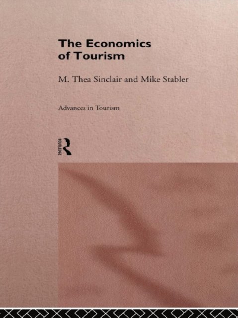 Mike Stabler, M. Thea Sinclair - Economics of Tourism, E-bok
