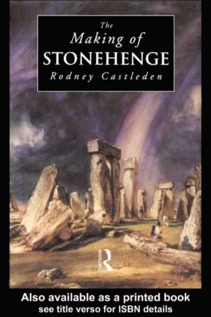 Rodney Castleden - Making of Stonehenge, E-bok