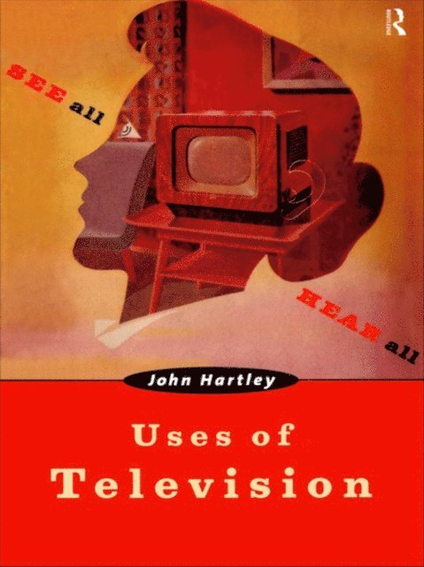 John Hartley - Uses of Television, E-bok