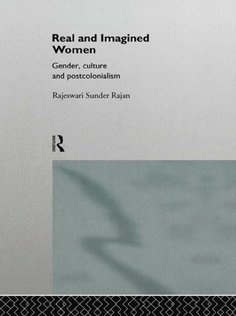 Rajeswari Sunder Rajan - Real and Imagined Women, E-bok