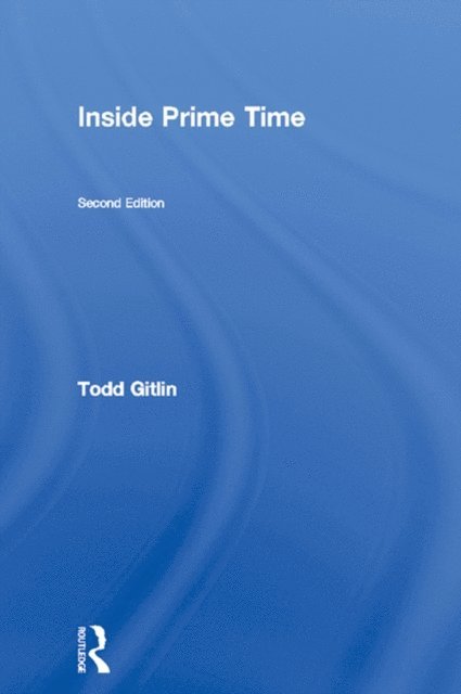 Todd Gitlin - Inside Prime Time, E-bok