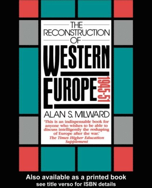 Alan S. Milward - Reconstruction of Western Europe, 1945-51, E-bok