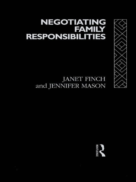 Janet Finch - Negotiating Family Responsibilities, E-bok