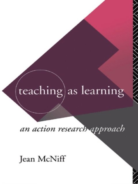 Jean McNiff - Teaching as Learning, E-bok