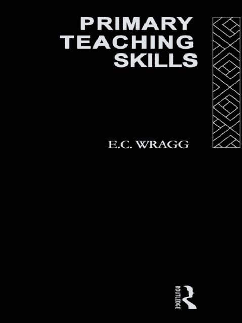 E. C. Wragg, Prof E C Wragg - Primary Teaching Skills, E-bok