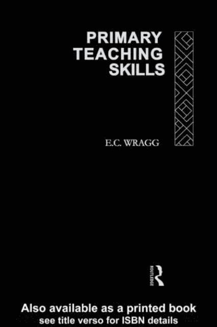 E. C. Wragg, Prof E C Wragg - Primary Teaching Skills, E-bok