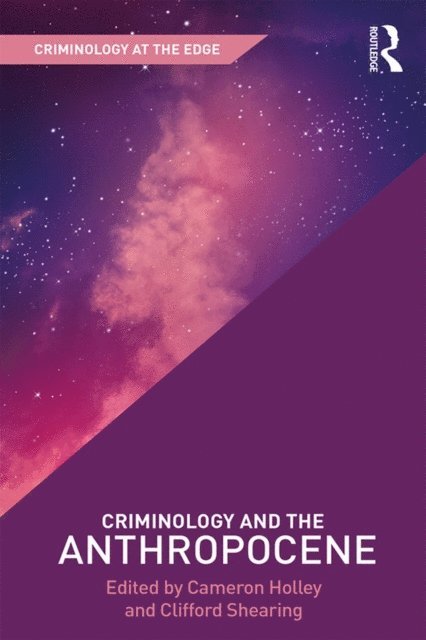 Clifford Shearing, Cameron Holley - Criminology and the Anthropocene, E-bok