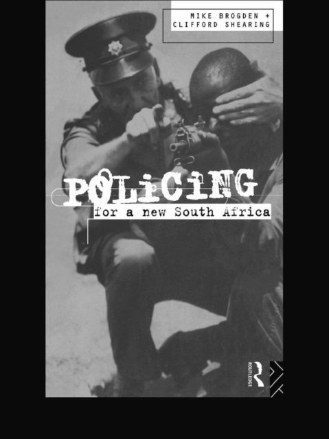 Clifford D. Shearing, Mike Brogden - Policing for a New South Africa, E-bok