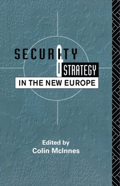 Colin McInnes - Security and Strategy in the New Europe, E-bok
