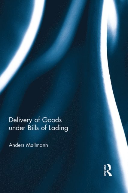 Anders Mollmann - Delivery of Goods under Bills of Lading, E-bok