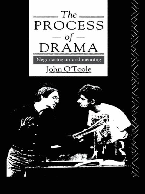 John O'Toole - Process of Drama, E-bok