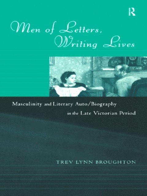 Trev Lynn Broughton - Men of Letters, Writing Lives, E-bok