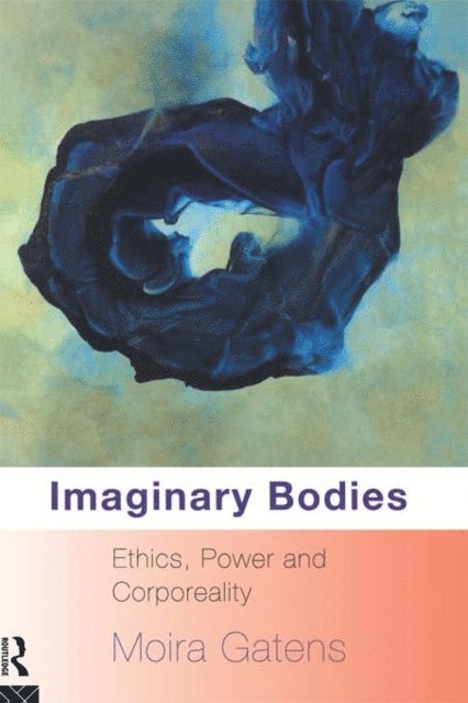 Moira Gatens - Imaginary Bodies, E-bok