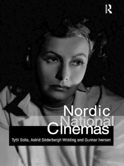 Tytti Soila, Astrid Soderbergh Widding, Gunnar Iverson - Nordic National Cinemas, E-bok