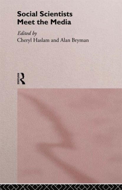 Cheryl Haslam, Alan Bryman - Social Scientists Meet the Media, E-bok