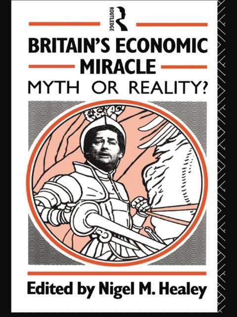 Nigel Healey - Britain's Economic Miracle, E-bok